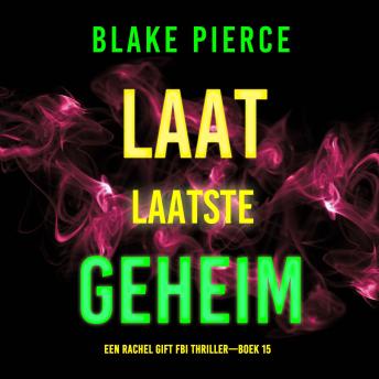 [Dutch; Flemish] - Laat Laatste Geheim (Een Rachel Gift FBI Thriller—Boek 15): Digitaal voorgelezen door een electronisch gegenereerde stem