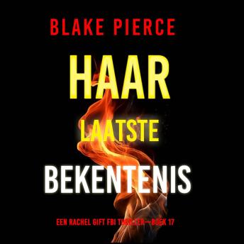 [Dutch; Flemish] - Haar Laatste Bekentenis (Een Rachel Gift FBI Thriller—Boek 17): Digitaal voorgelezen door een electronisch gegenereerde stem