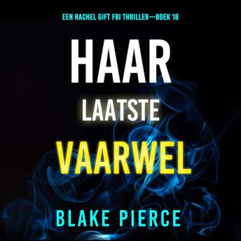 [Dutch; Flemish] - Haar Laatste Vaarwel (Een Rachel Gift FBI Thriller—Boek 18): Digitaal voorgelezen door een electronisch gegenereerde stem
