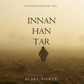 [Swedish] - Innan han tar (En Mackenzie White-deckare – Bok 4): Digitalt inläst via en datorgenererad röst