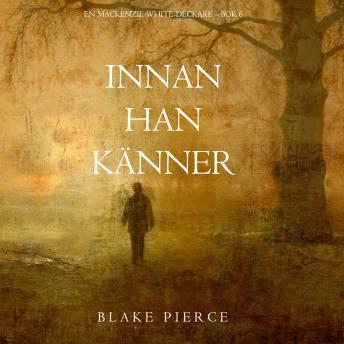 [Swedish] - Innan han känner (En Mackenzie White-deckare – Bok 6): Digitalt inläst via en datorgenererad röst