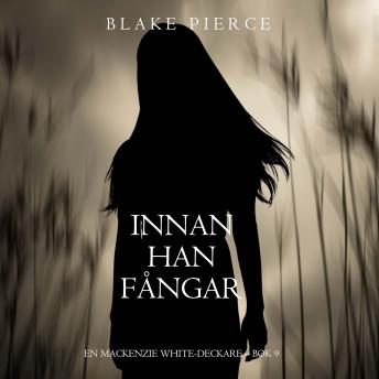 [Swedish] - Innan han fångar (En Mackenzie White-deckare – Bok 9): Digitalt inläst via en datorgenererad röst