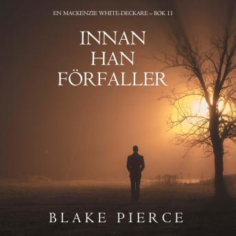 [Swedish] - Innan han förfaller (En Mackenzie White-deckare – Bok 11): Digitalt inläst via en datorgenererad röst