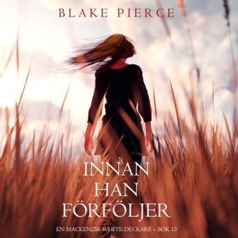 [Swedish] - Innan han förföljer (En Mackenzie White-deckare – Bok 13): Digitalt inläst via en datorgenererad röst