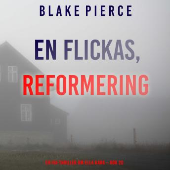 [Swedish] - En flickas reformering (En FBI-thriller om Ella Dark – Bok 20): Digitalt inläst via en datorgenererad röst
