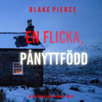 [Swedish] - En flicka, pånyttfödd (En FBI-thriller om Ella Dark – Bok 21): Digitalt inläst via en datorgenererad röst