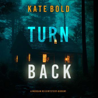 Turn Back (A Morgan Reid FBI Suspense Thriller—Book One): Digitally narrated using a synthesized voice