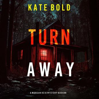 Turn Away (A Morgan Reid FBI Suspense Thriller—Book Four): Digitally narrated using a synthesized voice