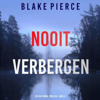 [Dutch; Flemish] - Nooit Verbergen (Een May Moore Thriller—Boek 4): Digitaal voorgelezen door een electronisch gegenereerde stem