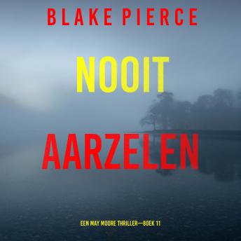 [Dutch; Flemish] - Nooit Aarzelen (Een May Moore Thriller—Boek 11): Digitaal voorgelezen door een electronisch gegenereerde stem