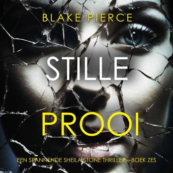[Dutch; Flemish] - Stille Prooi (Een Spannende Sheila Stone Thriller—Boek Zes): Digitaal voorgelezen door een electronisch gegenereerde stem