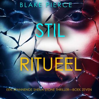 [Dutch; Flemish] - Stil Ritueel (Een Spannende Sheila Stone Thriller—Boek Zeven): Digitaal voorgelezen door een electronisch gegenereerde stem