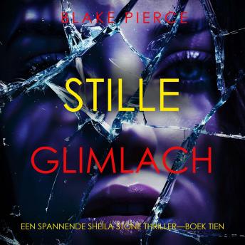 [Dutch; Flemish] - Stille Glimlach (Een Spannende Sheila Stone Thriller—Boek Tien): Digitaal voorgelezen door een electronisch gegenereerde stem