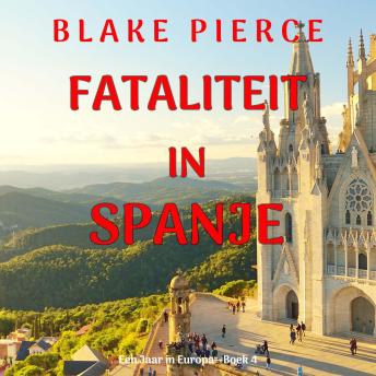 [Dutch; Flemish] - Fataliteit in Spanje (Een Jaar in Europa—Boek 4): Digitaal voorgelezen door een electronisch gegenereerde stem