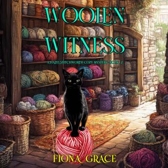 Woolen Witness (A Hazel Stitchworth Cozy Mystery—Book 2): Digitally narrated using a synthesized voice