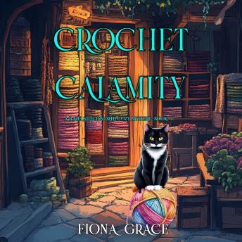 Crochet Calamity (A Hazel Stitchworth Cozy Mystery—Book 7): Digitally narrated using a synthesized voice