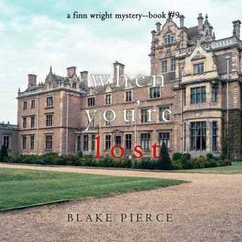 When You’re Lost (A Finn Wright FBI Mystery—Book Nine): Digitally narrated using a synthesized voice