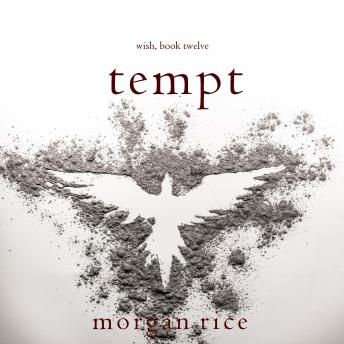 Tempt (Wish, Book Twelve): Digitally narrated using a synthesized voice