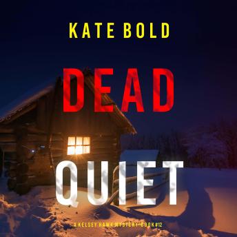 Dead Quiet (A Kelsey Hawk FBI Suspense Thriller—Book Twelve): Digitally narrated using a synthesized voice