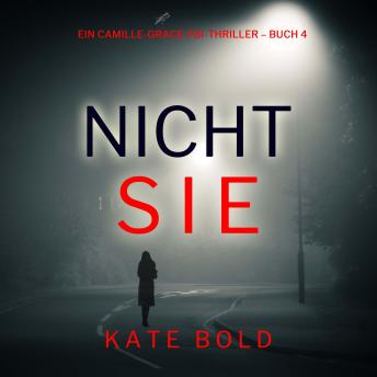 [German] - Nicht sie (Ein Camille-Grace-FBI-Thriller – Buch 4)