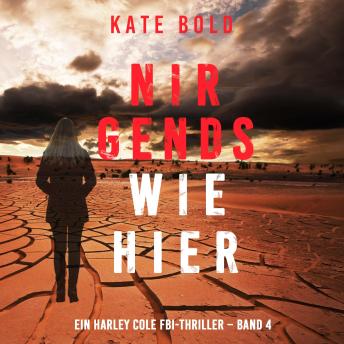 [German] - Nirgends Wie Hier (Ein Harley Cole FBI-Thriller – Band 4): Erzählerstimme digital synthetisiert