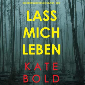 [German] - Lass mich leben (Ein spannungsgeladener Thriller mit Ashley Hope - Buch 3)