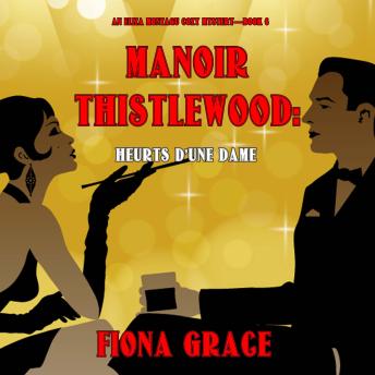 [French] - Manoir Thistlewood : Heurts d’une Dame (Un Mystère Cosy d'Eliza Montagu – Livre 6): Narration par une voix synthétisée