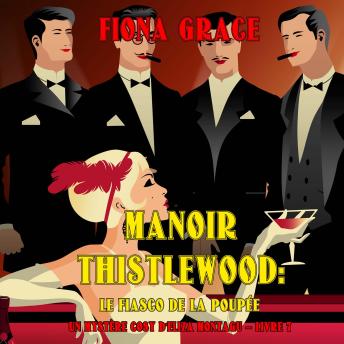 [French] - Manoir Thistlewood : Le Fiasco de la Poupée (Un Mystère Cosy d'Eliza Montagu – Livre 7): Narration par une voix synthétisée