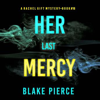 Her Last Mercy (A Rachel Gift FBI Suspense Thriller—Book 16)