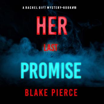 Her Last Promise (A Rachel Gift FBI Suspense Thriller—Book 19)