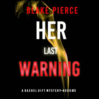 Her Last Warning (A Rachel Gift FBI Suspense Thriller—Book 21)
