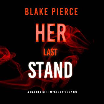 Her Last Stand (A Rachel Gift FBI Suspense Thriller—Book 23)
