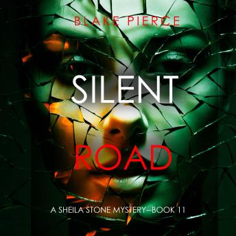 Silent Road (A Sheila Stone Suspense Thriller—Book Eleven): Digitally narrated using a synthesized voice