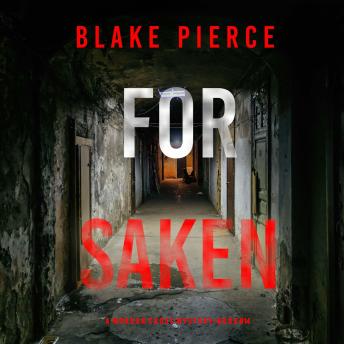 Forsaken (A Morgan Cross FBI Suspense Thriller—Book 14): Digitally narrated using a synthesized voice