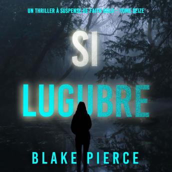 [French] - Si lugubre (Un Thriller à Suspense de Faith Bold – Tome 16): Narration par une voix synthétisée