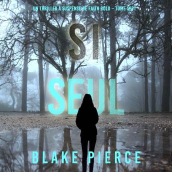 [French] - Si seul (Un Thriller à Suspense de Faith Bold – Tome 7): Narration par une voix synthétisée