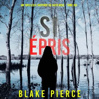 [French] - Si épris (Un Thriller à Suspense de Faith Bold – Tome 10): Narration par une voix synthétisée