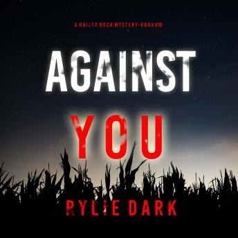 Against You (A Hailey Rock FBI Suspense Thriller—Book 10): Digitally narrated using a synthesized voice