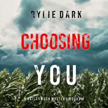 Choosing You (A Hailey Rock FBI Suspense Thriller—Book 14): Digitally narrated using a synthesized voice
