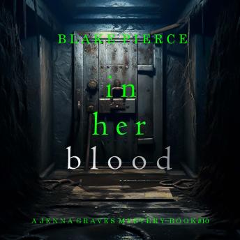 In Her Blood (A Jenna Graves Suspense Thriller—Book 10): Digitally narrated using a synthesized voice