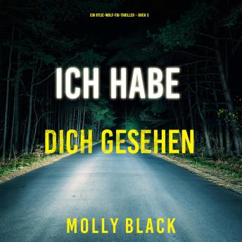 [German] - Ich habe dich gesehen (Ein Rylie-Wolf-FBI-Thriller – Buch 3): Erzählerstimme digital synthetisiert
