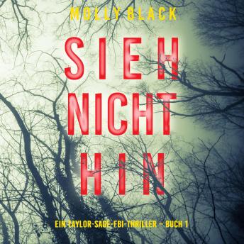 [German] - Sieh nicht hin (Ein Taylor-Sage-FBI-Thriller – Buch 1): Erzählerstimme digital synthetisiert
