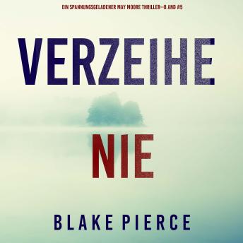 [German] - Verzeihe Nie (Ein spannungsgeladener May Moore Thriller - Band 5): Erzählerstimme digital synthetisiert