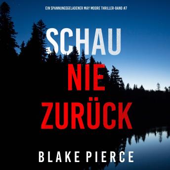 [German] - Schau Nie Zurück (Ein spannungsgeladener May Moore Thriller - Band 7): Erzählerstimme digital synthetisiert