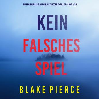 [German] - Kein Falsches Spiel (Ein spannungsgeladener May Moore Thriller - Band 10): Erzählerstimme digital synthetisiert