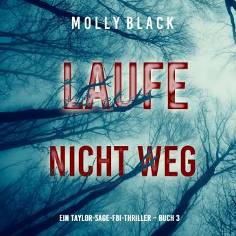 [German] - Laufe nicht weg (Ein Taylor-Sage-FBI-Thriller – Buch 3): Erzählerstimme digital synthetisiert