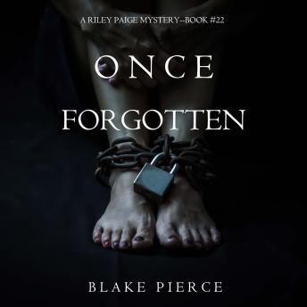 Once Forgotten (A Riley Paige Mystery—Book 22)