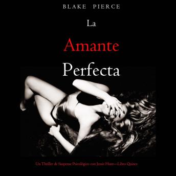 [Spanish] - La amante perfecta (Un Thriller de Suspense Psicológico con Jessie Hunt—Libro Quince): Narrado digitalmente usando una voz sintetizada