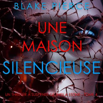 [French] - Une Maison Silencieuse (Un thriller à suspense de Sheila Stone – Tome 4): Narration par une voix synthétisée