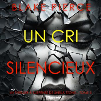 [French] - Un Cri Silencieux (Un thriller à suspense de Sheila Stone – Tome 5): Narration par une voix synthétisée